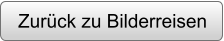 Zur&uuml;ck zu Bilderreisen